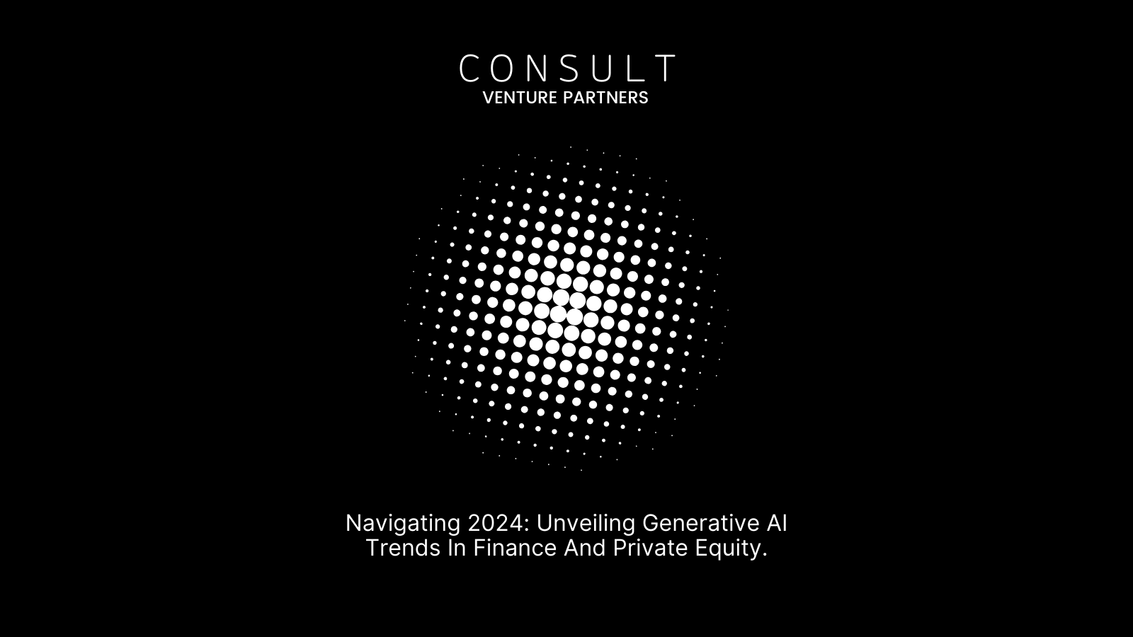 2024 Generative AI Trends In Finance And Private Equity.